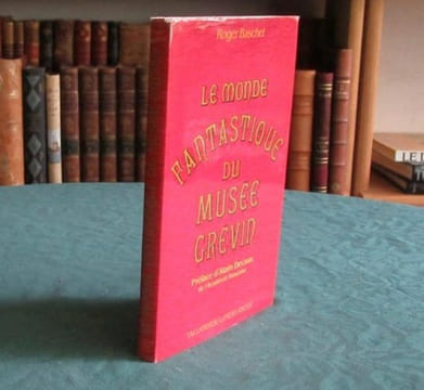 Le Monde fantastique du Musée Grévin.. BASCHET Roger