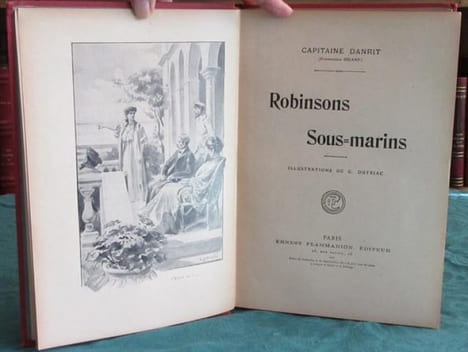 Robinsons Sous-marins.. CAPITAINE DANRIT (Commandant Emile DRIANT)