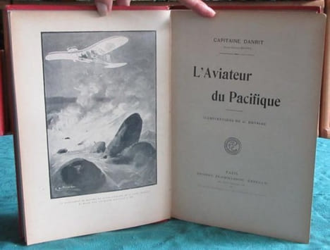 L'Aviateur du Pacique.. CAPITAINE DANRIT (Commandant Emile DRIANT)