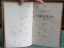 Les fastes de Versailles depuis son origine jusqu'à nos jours - Édition originale.. FORTOUL Hippolyte