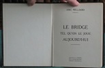 Le bridge tel qu'on le joue aujourd'hui - Édition originale.. WILLIAMS Eric