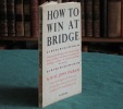 How to win at bridge. INGRAM H. ST. John