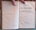 Histoire de la régence et de la minorité de Louis XV jusqu'au ministère du cardinal de Fleury - 2 volumes - Édition originale.. LEMONTEY ...