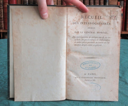 Recueil des interrogatoires subis par le général Moreau + Journal de l'adjudant-général Ramel - 2 titres en 1 volume - Edition originale.. MOREAU Jean ...