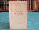 Monsieur le professeur Jubier - Edition originale.. BEDEL Maurice
