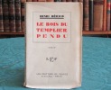 Le bois du templier pendu - Edition originale.. BERAUD Henri
