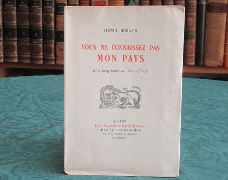 Vous ne connaissez pas mon pays - Edition originale.. BERAUD Henri