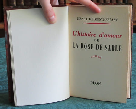 L'histoire d'amour de la rose de sable - Roman - Édition originale.. MONTHERLANT Henry de