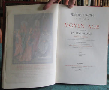 Moeurs, Usages et Costumes au Moyen-Âge et à l'époque de La Renaissance.