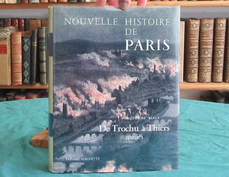 Nouvelle histoire de Paris - De Trochu à Thiers 1870-1873. RIALS Stephane