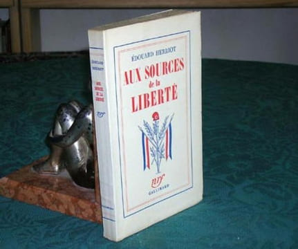 Aux sources de la liberté - Édition originale.. HERRIOT Edouard