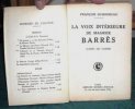 La voix intérieure de Maurice Barrès d'après ses cahiers - Édition originale.. DUHOURCAU François