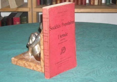 Les Sociétés Populaires et l'Armée (1791-1794).. DUFAY Pierre