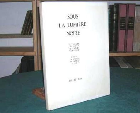 Sous la lumière noire - Nouvelles inédites.. PERRUCHOT Henri