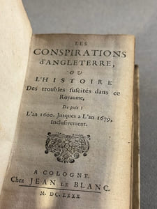 Les Conspirations d'Angleterre, ou l'Histoire des Troubles Suscités dans ce royaume, depuis l'an 1600. jusques a l'an 1679, inclusivement