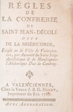 Aide aux suppliciés. Règles de la confrerie de Saint-Jean-Décolé, dite de la miséricorde.. undefined