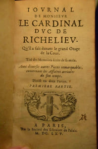 Journal de Monsieur le Cardinal Duc de Richelieu qu'il a fait durant le grand orage de la cour. Tiré des mémoires écrites de sa main.