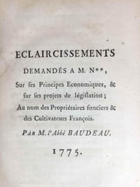 Eclaircissements demandés à M. N**, Sur ses Principes Economiques, & sur ses projets de législation ; Au nom des Propriétaires fonciers & des Cultivateurs François. Par M. l’Abbé Baudeau.