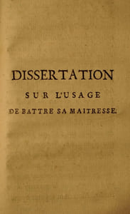[ Memoire de l'académie des sciences, &c. ]  suivit de : Dissertation sur l'usage de battre sa maitresse,