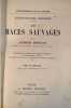 Les Races Sauvages. BERTILLON Alphonse - Membre de la société des anthropologues de Paris