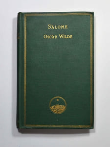 Salome ; A Tragedy in One Act Translated from the French of Oscar Wilde with Sixteen Drawings By Aubrey Beardsley