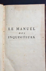 Le manuel des Inquisiteurs à l'usage des inquisitions d'Espagne & du Portugal ou Abrégé de l'ouvrage intitulé : Directorieum Inquisitorum, composé vers 1358 par Nicolas Eymeric. Grand inquisiteur dans le royaume d'Arragon.