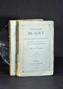 Physiologie du gout Ou méditations de Gastronomie Transcendante Ouvrage théorique, historique et à l’ordre du jour Dédié aux gastronomes parisiensPar Brillat Savarin 