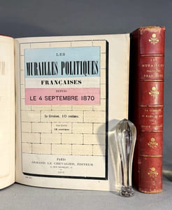 Les Murailles Politiques Françaises _ Depuis le 18 Juillet 1870 jusqu’au 25 Mai 1871 ;Affiches françaises et Allemandes ; La guerre - La commune ; Paris – Province ____Les Murailles Politiques Françaises _ Tome II _ La Commune ;Paris – Versailles - La Province ; 18 Mars – 27 Mai ;1871
