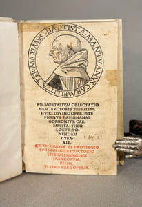 Baptista Mantuanus, Carmellitta. Ter — AD MORTALIUM OBLECTATIO NEM. AUCTORIS EFFIGIEM. Huic Divino Operi : Ste Phanus Basignanas Gorgonius : Carmelita; Theologus : Ponendam curavit. 