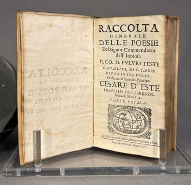 Raccolta generale delle poesie del Signor Commendator dell’ Inoiosa Il co : D. Fulvio Testi Cavalier di S. Iago. __Divisa il tre parte. Dedicata al ...