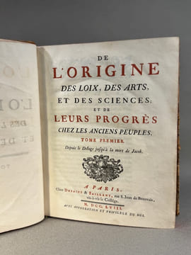 De L’origine des Loix, des Arts et des Sciences ; et de leurs progrès chez les Anciens Peuples. Tome Premier. Depuis le Déluge jusqu’à la mort de ...
