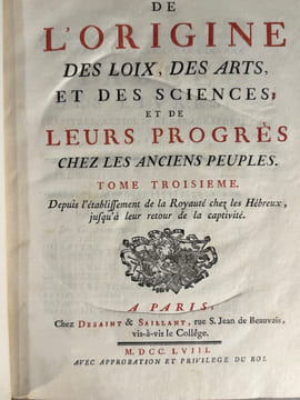 De L’origine des Loix, des Arts et des Sciences ; et de leurs progrès chez les Anciens Peuples. Tome Premier. Depuis le Déluge jusqu’à la mort de ...