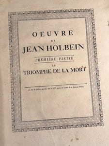 Le Triomphe de la MortOeuvre de Jean Holbein ou Recueil de Gravures D'après ses plus beaux ouvrages, accompagnés d'explications historiques et critiques et de la vie de ce fameux peintre par Chrétien de Mechel, graveur de S. A. S. Monseigneur L'Électeur Palatin, et membre de diverses académies. 