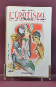 L'érotisme dans la littérature étrangère. Morceaux choisis de H. Lawrence à Henry Miller. La Littérature anglo-saxonne