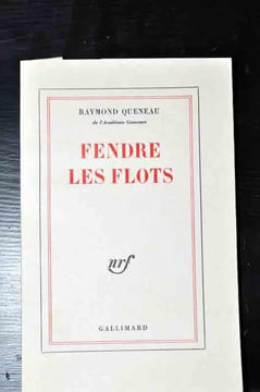 Fendre les flots. Queneau (Raymond)