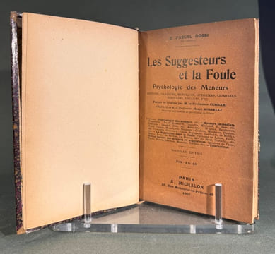 Les Suggesteurs et la foule. Psychologie des meneurs. Artistes, orateurs, mystiques, guerriers, criminels, écrivains, enfnats etc.. Rossi (Pascal)