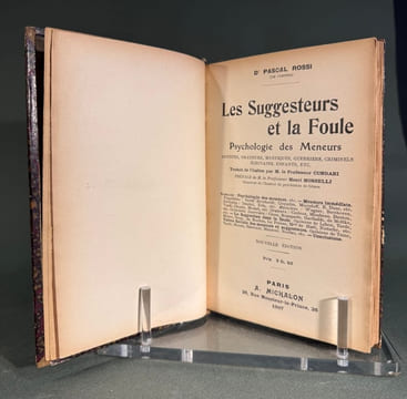 Les Suggesteurs et la foule. Psychologie des meneurs. Artistes, orateurs, mystiques, guerriers, criminels, écrivains, enfnats etc.. Rossi (Pascal)