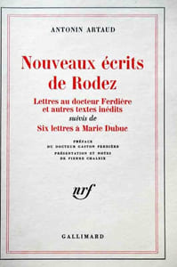 Nouveaux écrits de Rodez. Lettres au docteur Ferdière et autres textes inédits. Suivis de Six lettres à Marie Dubuc