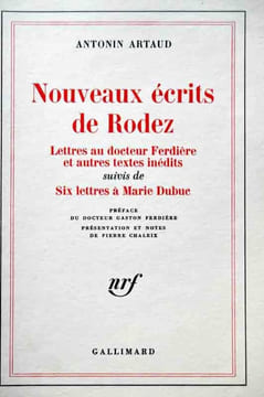 Nouveaux écrits de Rodez. Lettres au docteur Ferdière et autres textes inédits. Suivis de Six lettres à Marie Dubuc. Artaud (Antonin)