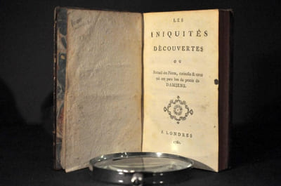 Les Iniquités découvertes ou Recueil des Pieces, curieuses & rares qui ont paru lors du procès de Damiens