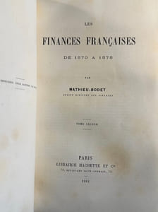 Les Finances françaises de 1870 à 1878 2 tomes.