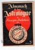 ALMANACH DU BON ASTROLOGUE .HOROSCOPES ET PRÉDICTIONS POUR 1939 .. LE BON ASTROLOGUE