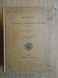 Documents relatifs au Comté de Champagne et de Brie 1172-1361 Tome premier les Fiefs