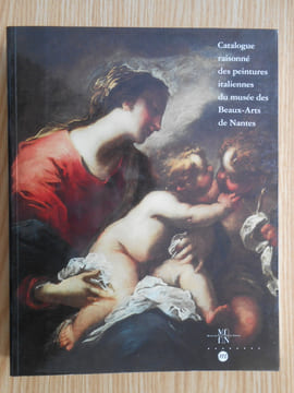 Catalogue raisonné des peintures italiennes du Musée de Nantes 1994. Sarrazin Béatrice