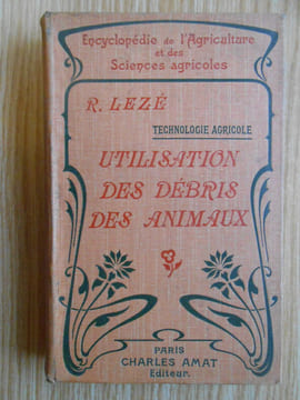 Utilisation des Débris des Animaux et Déchets de la Boucherie. Lezé R.