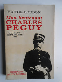 Mon Lieutenant Charles Péguy juillet septembre 1914