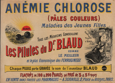 Anémie Chlorose (Pâles Couleurs) Maladies des Jeunes Filles. Tous les Médecins conseillent Les Pilules du Dr BLAUD comme le Meilleur et le plus ...