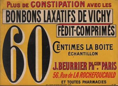 [CONSTIPATION]. Plus de Constipation avec les Bonbons Laxatifs de Vichy. Fédit-Comprimés. 60 centimes la boite. Échantillon. J. BEURRIER Pharmacien. Paris. 56 rue de La Rochefoucauld et Toutes Pharmacies.-