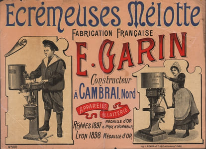 ECRÉMEUSE MÉLOTTE. Fabrication Française. E. GARIN Constructeur à CAMBRAI, Nord. Appareils de Laiterie. Médaille d'Or Rennes 1897 & Prix d'Honneur. Lyon 1898 Médaille d'Or.-
