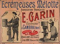 ECRÉMEUSE MÉLOTTE. Fabrication Française. E. GARIN Constructeur à CAMBRAI, Nord. Appareils de Laiterie. Médaille d'Or Rennes 1897 & Prix d'Honneur. Lyon 1898 Médaille d'Or.-